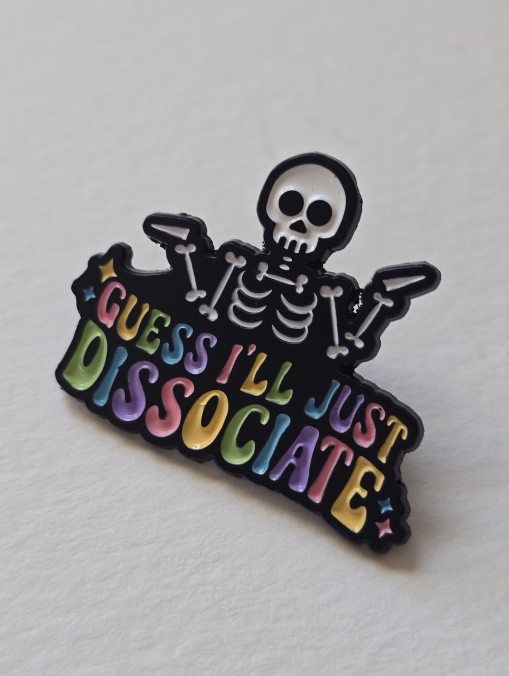 'Guess I'll Just Dissociate' Skeleton Enamel Pin